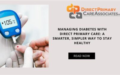 Managing Diabetes with Direct Primary Care: A Smarter, Simpler Way to Stay Healthy