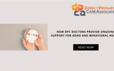 How DPC Doctors Provide Ongoing Support for ADHD and Behavioral Health