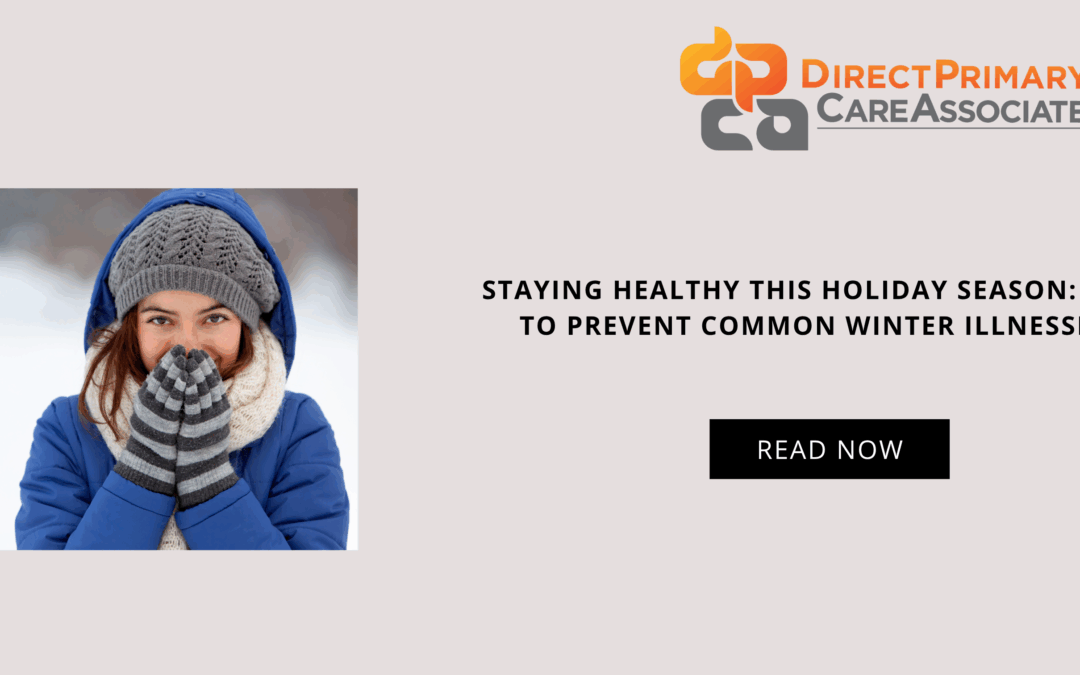 Winter Wellness Tips to Prevent Illness This Holiday Season